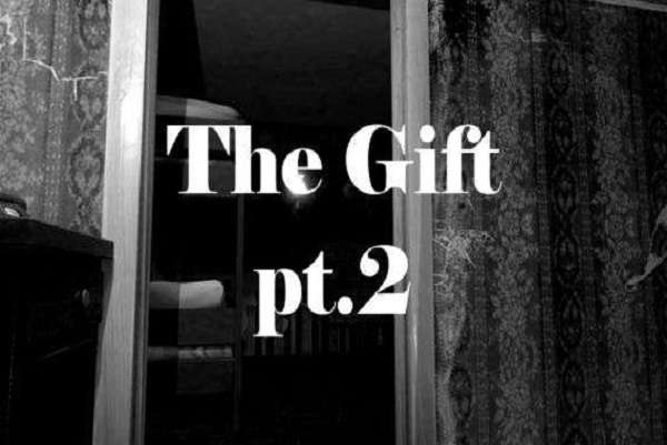 The Gift Pt. 2